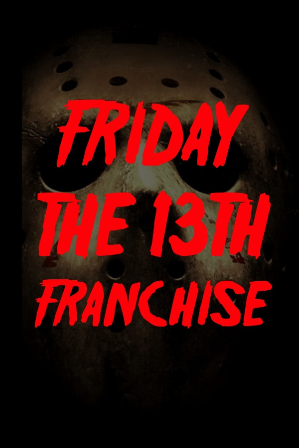 Friday The 13th: The Franchise